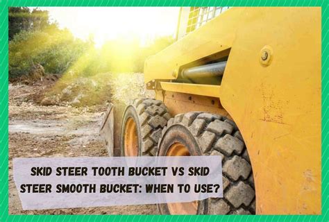 skid steer smooth bucket vs tooth|skid steer bucket replacement teeth.